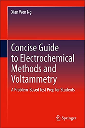Concise Guide to Electrochemical Methods and Voltammetry: A Problem-Based Test Prep for Students - Orginal Pdf